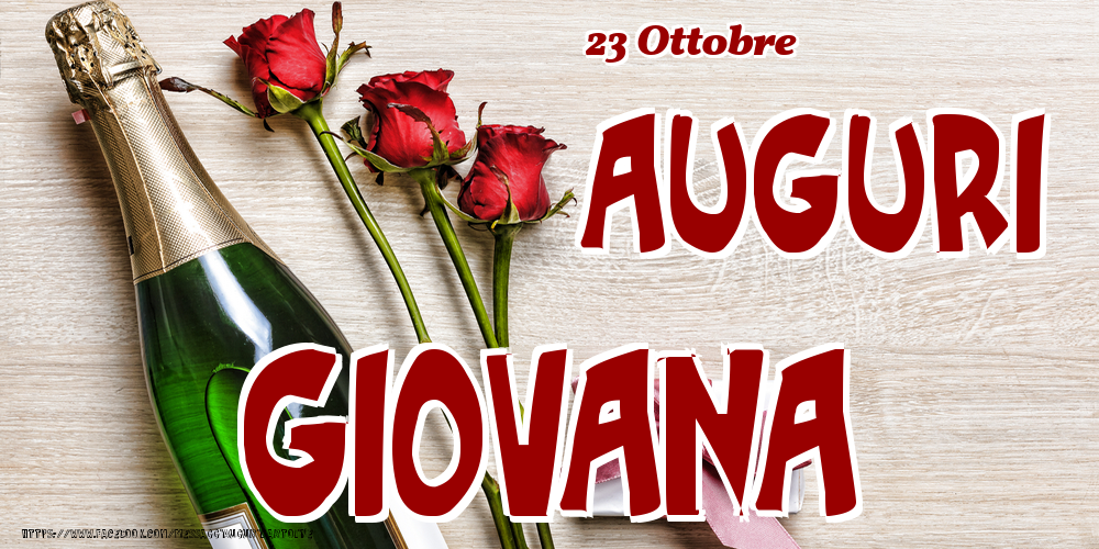 23 Ottobre - Auguri Giovana! - Cartoline onomastico