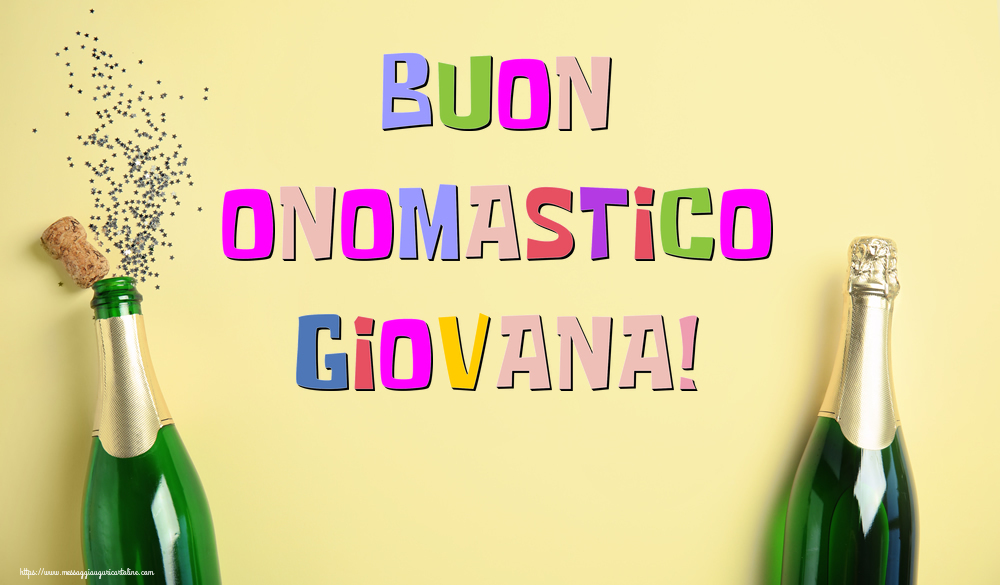 Buon Onomastico Giovana! - Cartoline onomastico con champagne