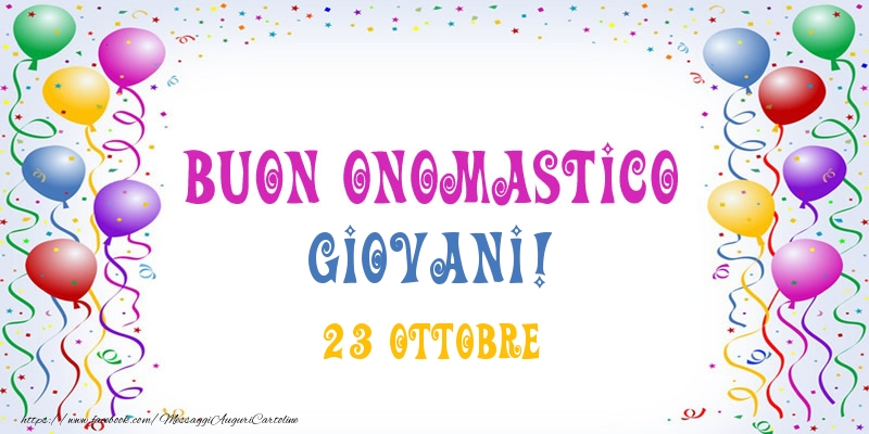 Buon onomastico Giovani! 23 Ottobre - Cartoline onomastico