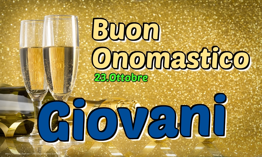 23.Ottobre - Buon Onomastico Giovani! - Cartoline onomastico
