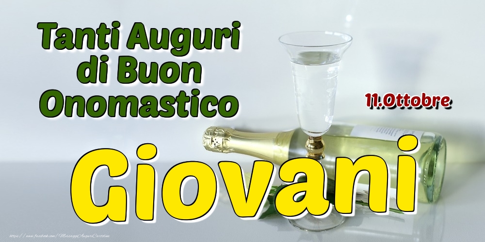 11.Ottobre - Tanti Auguri di Buon Onomastico Giovani - Cartoline onomastico