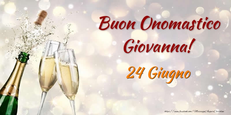  Buon Onomastico Giovanna! 24 Giugno - Cartoline onomastico