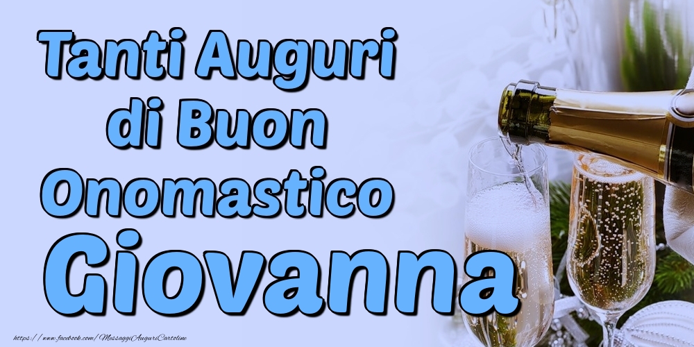 Tanti Auguri di Buon Onomastico Giovanna - Cartoline onomastico con champagne