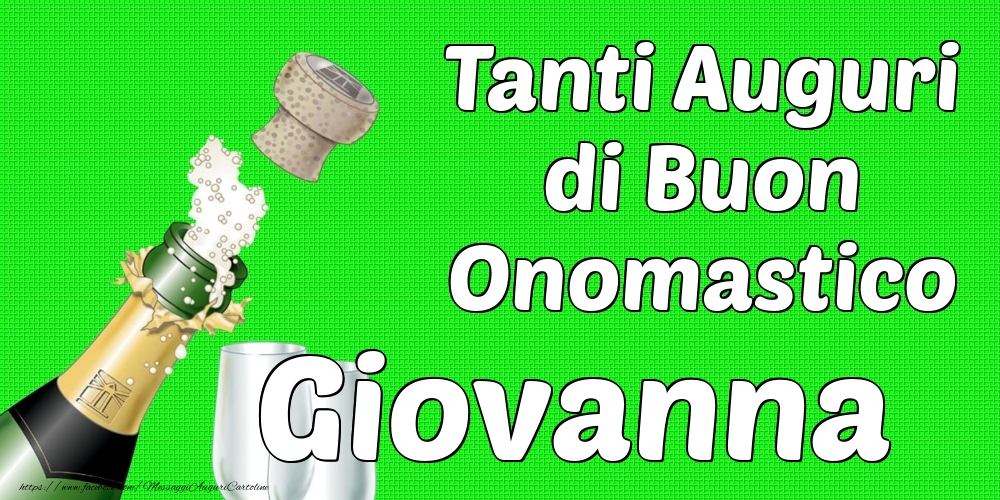 Tanti Auguri di Buon Onomastico Giovanna - Cartoline onomastico con champagne