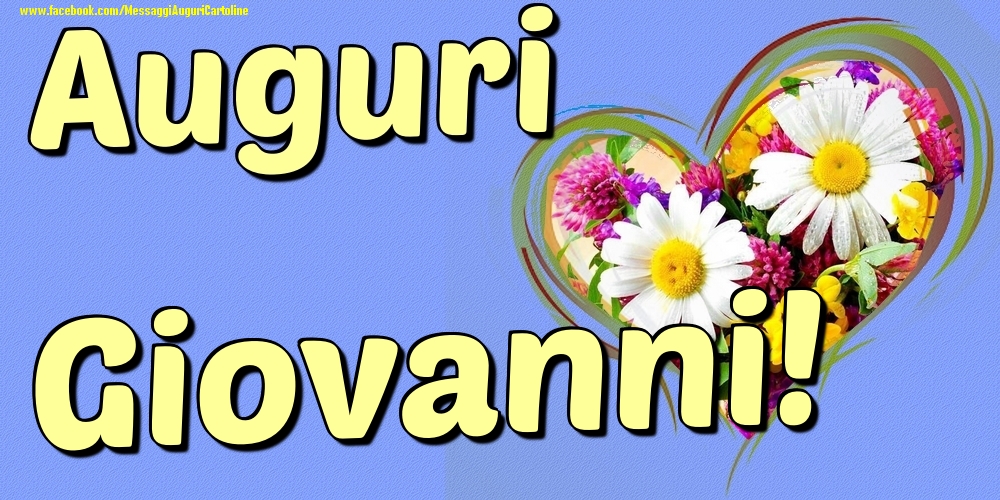 Auguri Giovanni - Cartoline onomastico con il cuore