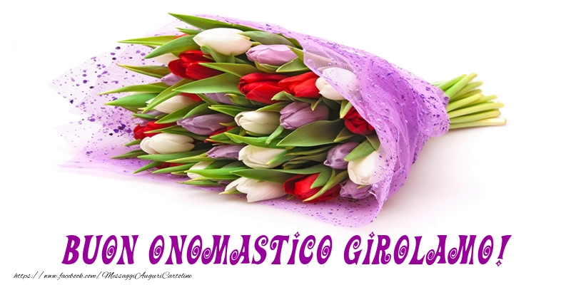 Buon Onomastico Girolamo! - Cartoline onomastico con mazzo di fiori