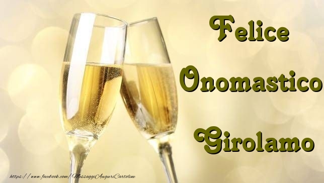 Felice Onomastico Girolamo - Cartoline onomastico con champagne
