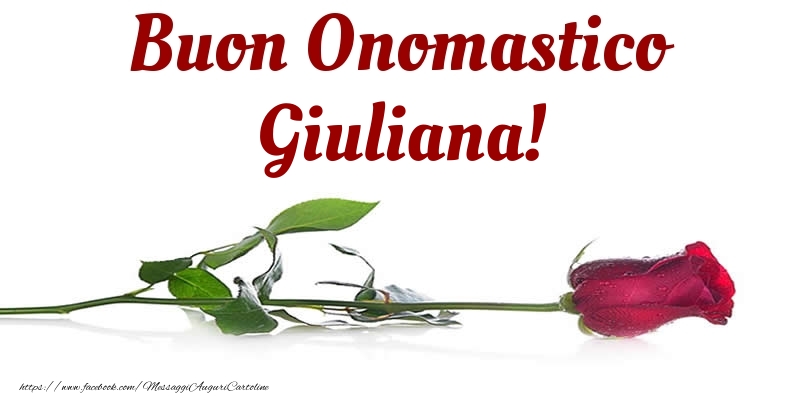 Buon Onomastico Giuliana! - Cartoline onomastico con rose