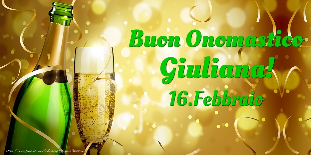 Buon Onomastico Giuliana! 16.Febbraio - - Cartoline onomastico