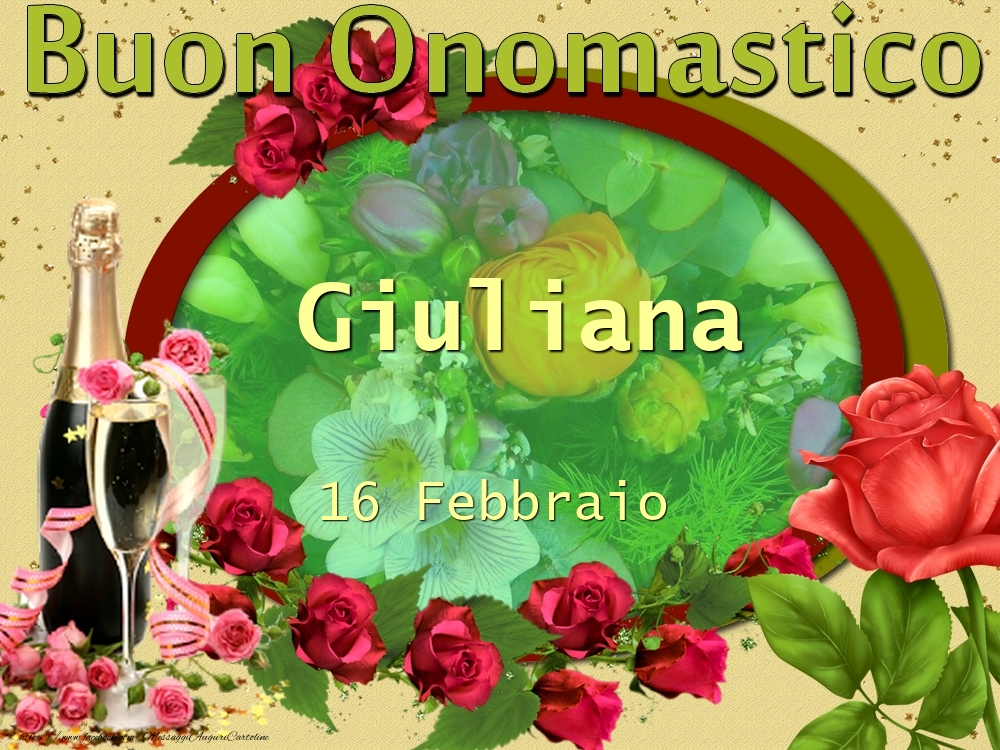  Buon Onomastico, Giuliana! 16 Febbraio - Cartoline onomastico