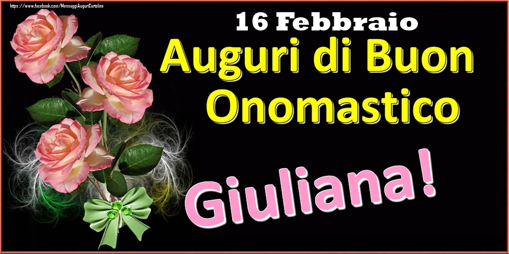 Auguri di Buon Onomastico Giuliana! - 16 Febbraio - Cartoline onomastico