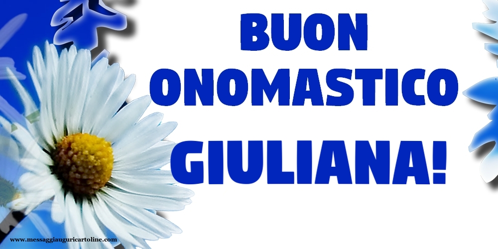 Buon Onomastico Giuliana! - Cartoline onomastico