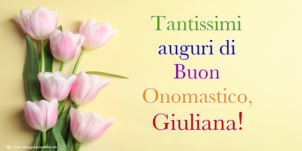 Tantissimi auguri di Buon Onomastico, Giuliana! - Cartoline onomastico con mazzo di fiori