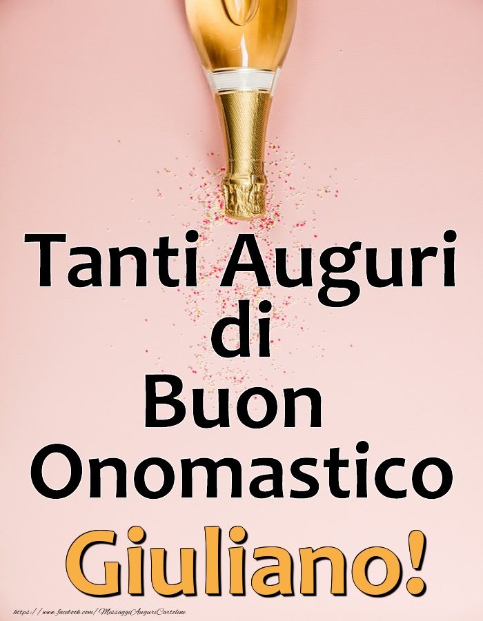 Tanti Auguri di Buon Onomastico Giuliano! - Cartoline onomastico con champagne