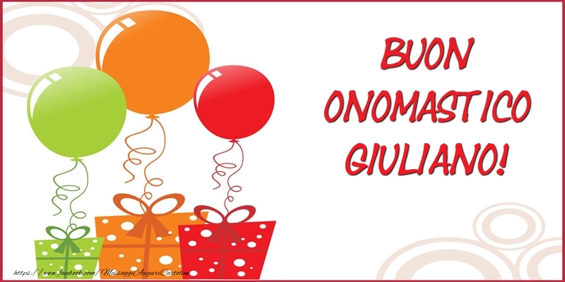Buon Onomastico Giuliano! - Cartoline onomastico con regalo