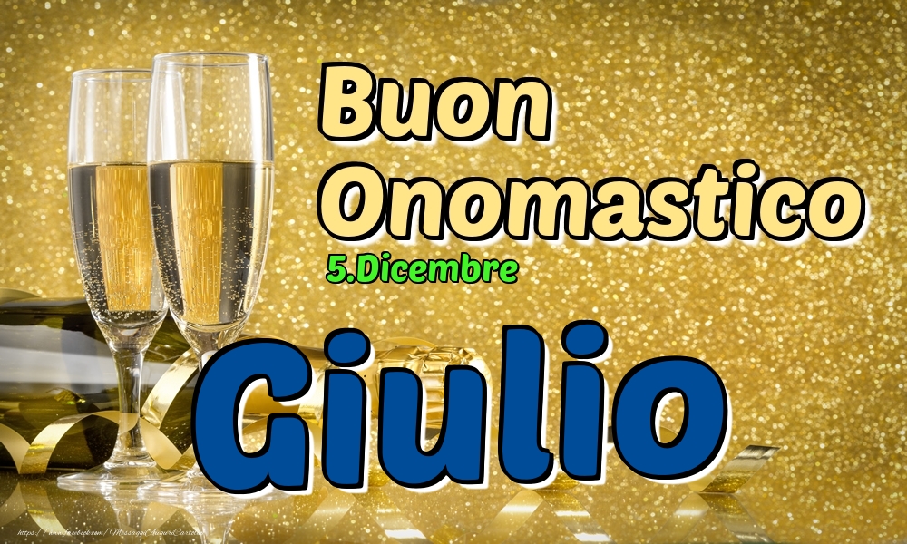 5.Dicembre - Buon Onomastico Giulio! - Cartoline onomastico
