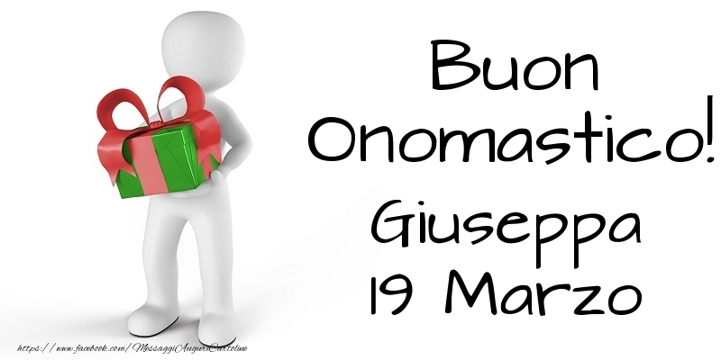 Buon Onomastico  Giuseppa! 19 Marzo - Cartoline onomastico