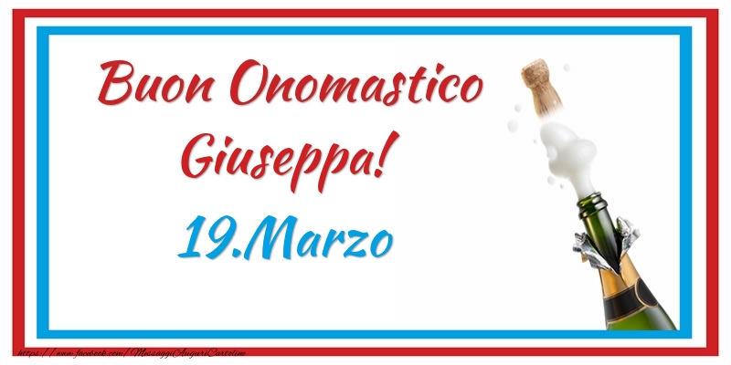 Buon Onomastico Giuseppa! 19.Marzo - Cartoline onomastico