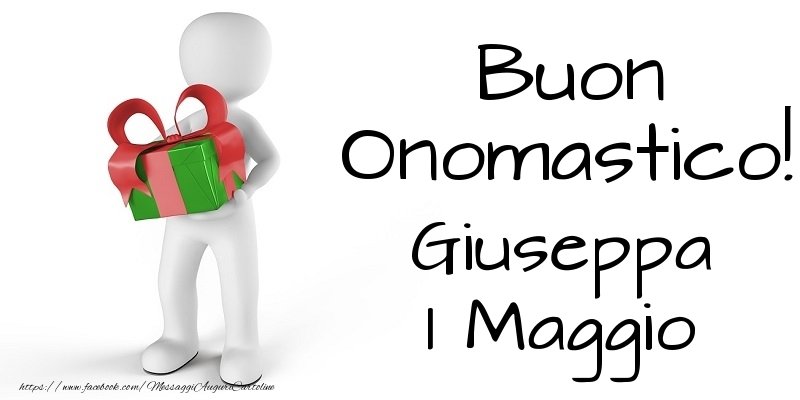 Buon Onomastico  Giuseppa! 1 Maggio - Cartoline onomastico