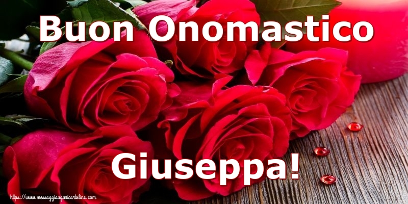 Buon Onomastico Giuseppa! - Cartoline onomastico con rose