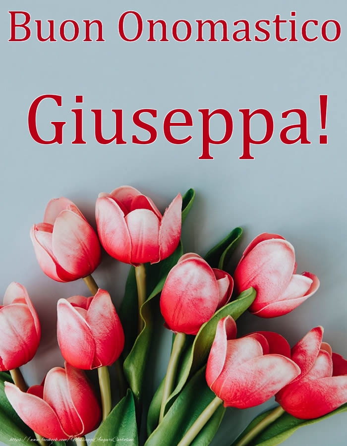 Buon Onomastico Giuseppa! - Cartoline onomastico con fiori