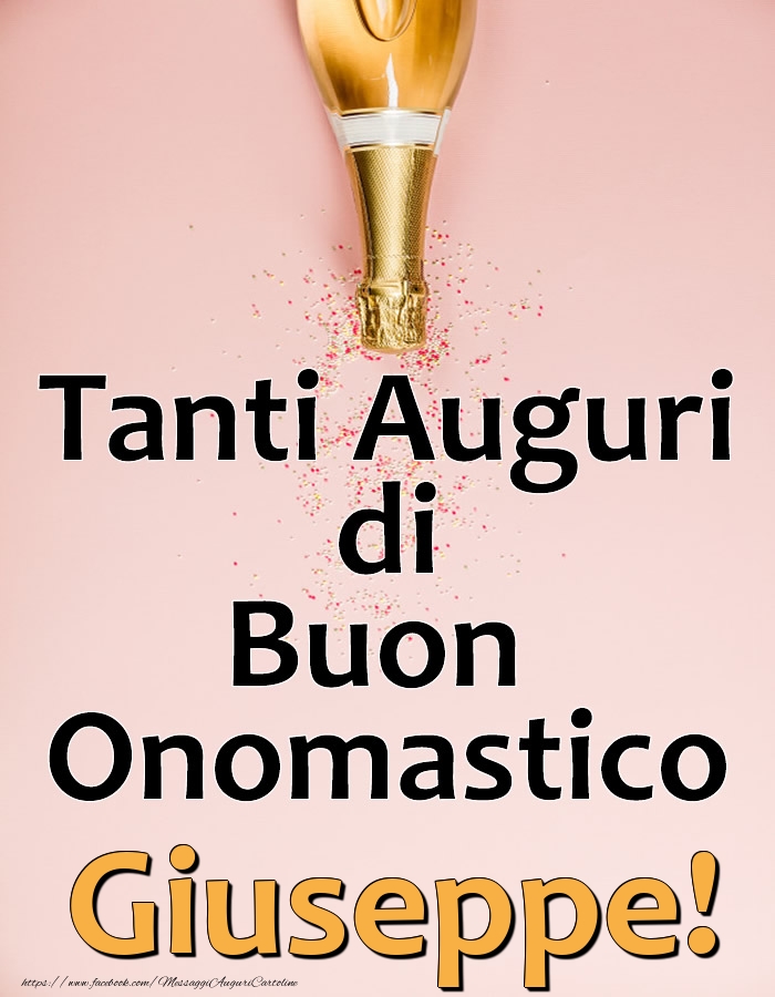 Tanti Auguri di Buon Onomastico Giuseppe! - Cartoline onomastico con champagne