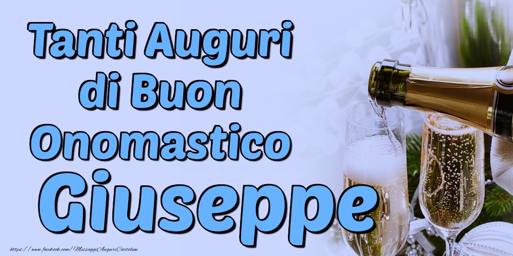 Tanti Auguri di Buon Onomastico Giuseppe - Cartoline onomastico con champagne