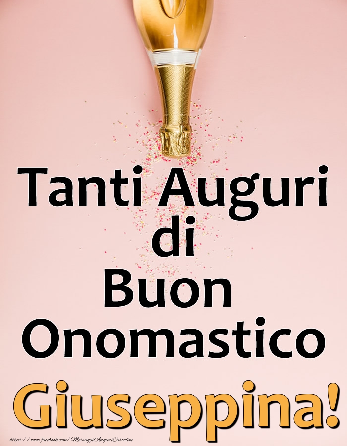 Tanti Auguri di Buon Onomastico Giuseppina! - Cartoline onomastico con champagne