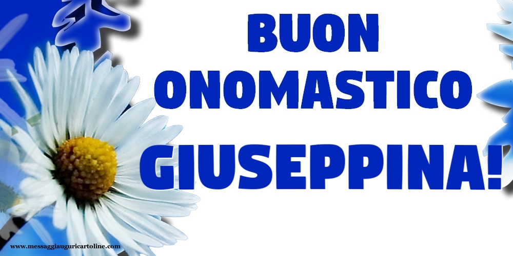 Buon Onomastico Giuseppina! - Cartoline onomastico