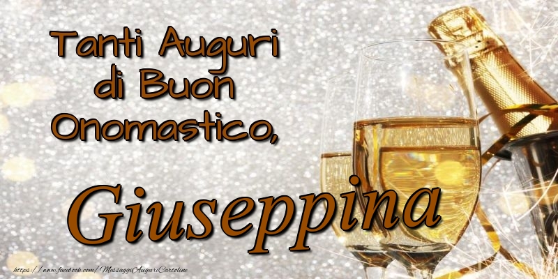 Tanti Auguri di Buon Onomastico, Giuseppina - Cartoline onomastico con champagne