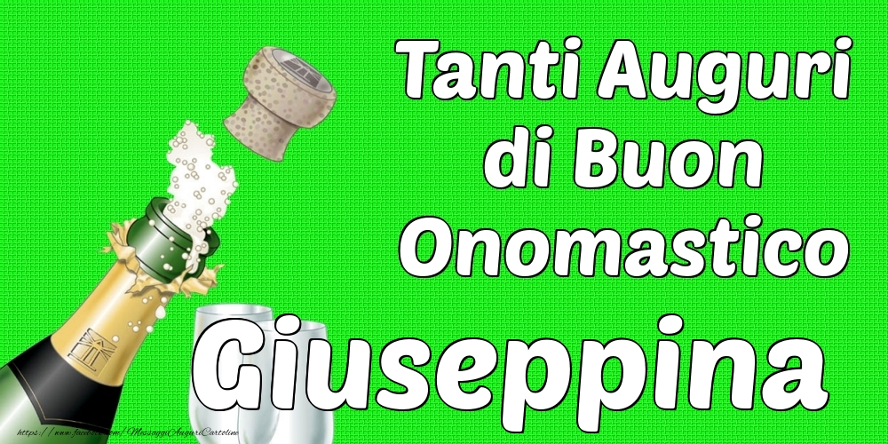 Tanti Auguri di Buon Onomastico Giuseppina - Cartoline onomastico con champagne