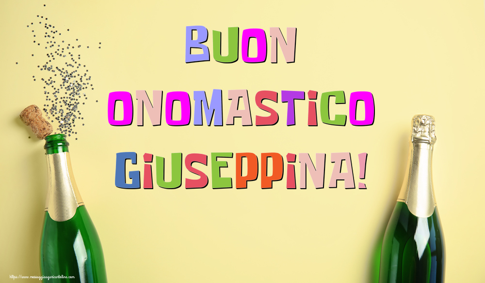 Buon Onomastico Giuseppina! - Cartoline onomastico con champagne