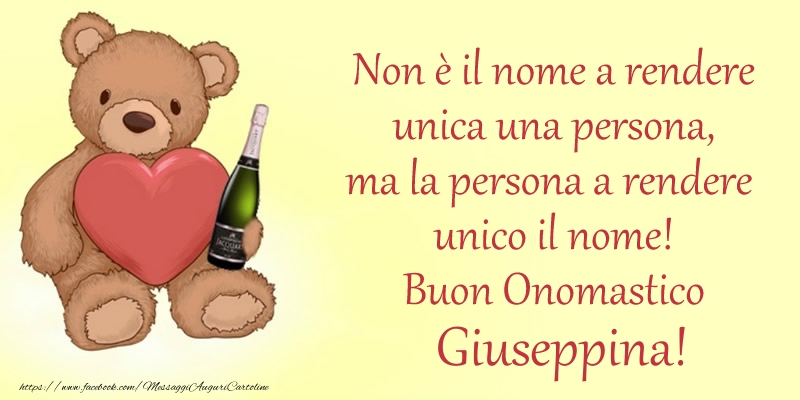 Non è il nome a rendere unica una persona, ma la persona a rendere  unico il nome! Buon Onomastico Giuseppina! - Cartoline onomastico con animali