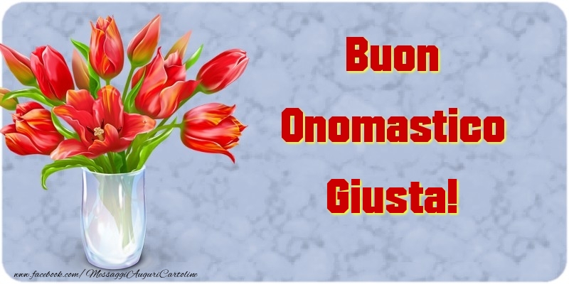 Buon Onomastico Giusta - Cartoline onomastico con mazzo di fiori