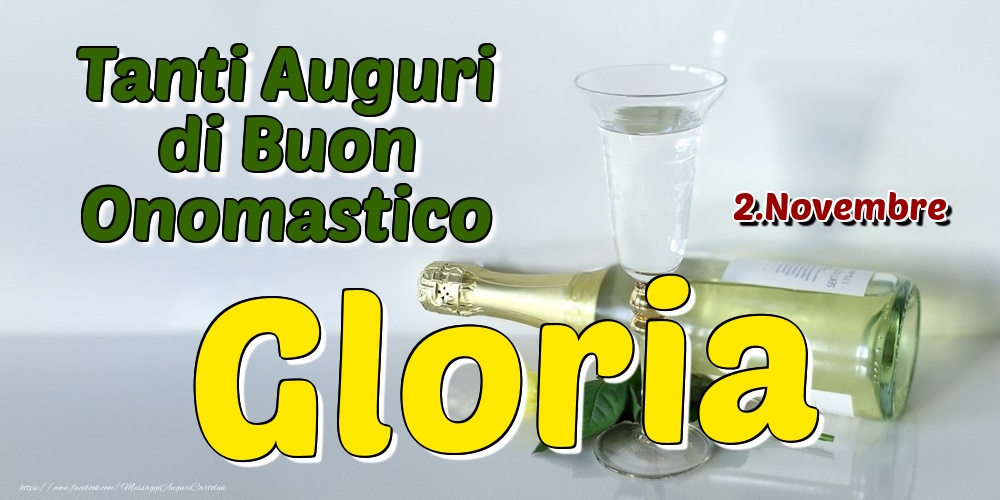 2.Novembre - Tanti Auguri di Buon Onomastico Gloria - Cartoline onomastico