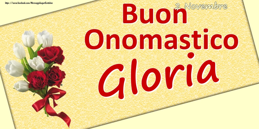2 Novembre: Buon Onomastico Gloria - Cartoline onomastico