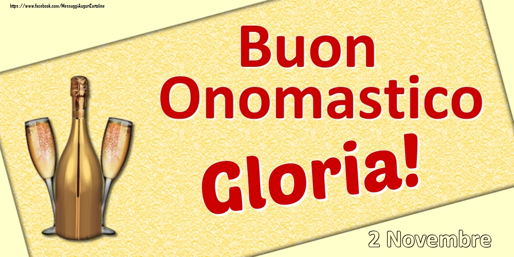 Buon Onomastico Gloria! - 2 Novembre - Cartoline onomastico