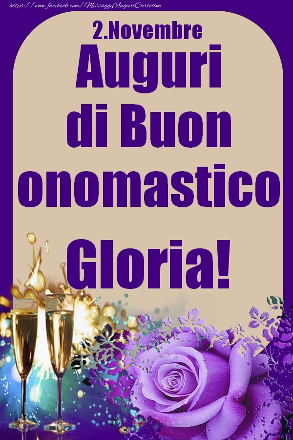 2.Novembre - Auguri di Buon Onomastico  Gloria! - Cartoline onomastico