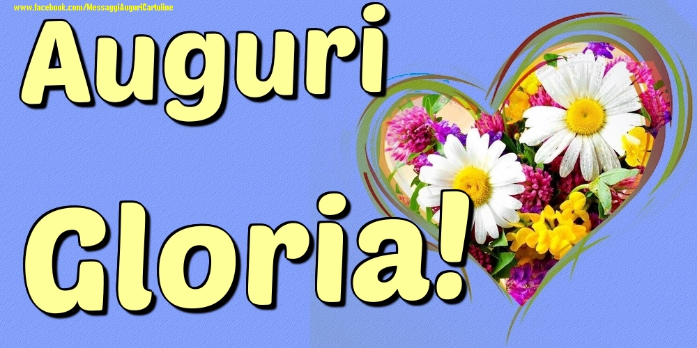 Auguri Gloria - Cartoline onomastico con il cuore