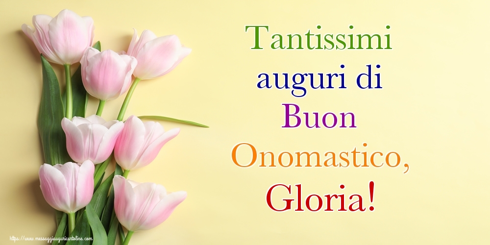 Tantissimi auguri di Buon Onomastico, Gloria! - Cartoline onomastico con mazzo di fiori