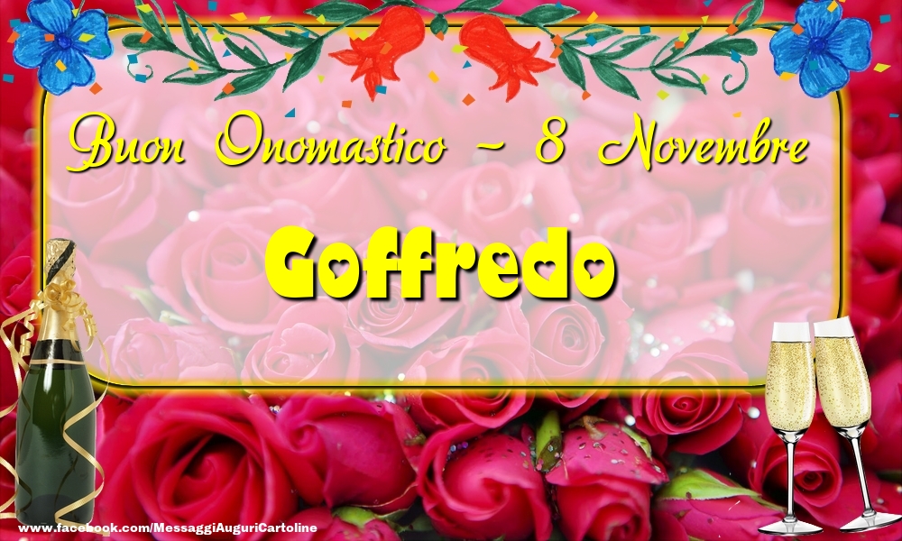 Buon Onomastico, Goffredo! 8 Novembre - Cartoline onomastico