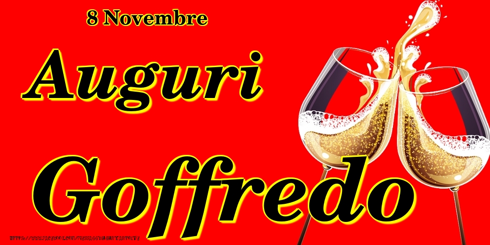 8 Novembre - Auguri Goffredo! - Cartoline onomastico