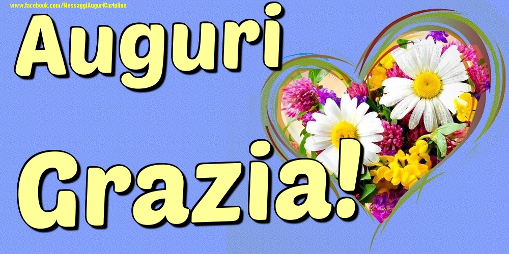 Auguri Grazia - Cartoline onomastico con il cuore