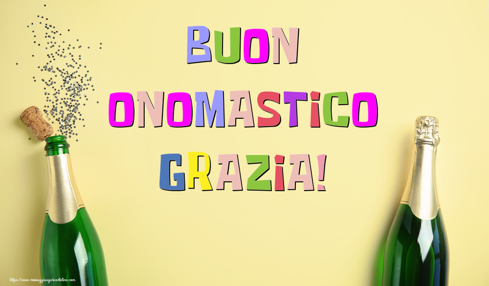 Buon Onomastico Grazia! - Cartoline onomastico con champagne