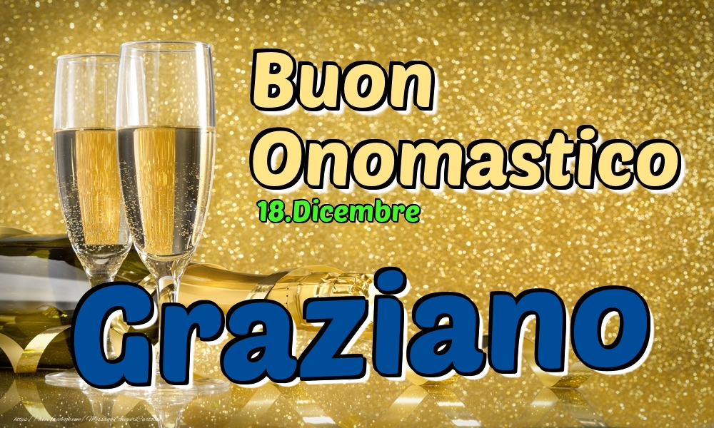 18.Dicembre - Buon Onomastico Graziano! - Cartoline onomastico