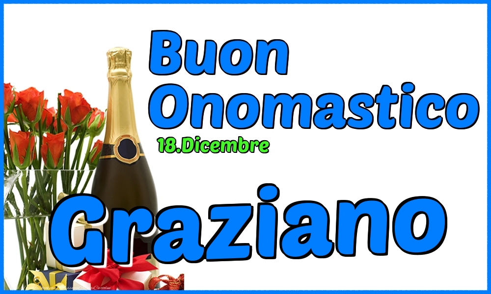 18.Dicembre - Buon Onomastico Graziano! - Cartoline onomastico