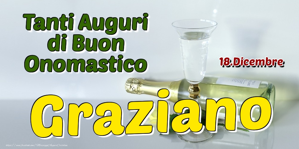 18.Dicembre - Tanti Auguri di Buon Onomastico Graziano - Cartoline onomastico