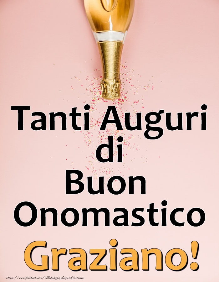 Tanti Auguri di Buon Onomastico Graziano! - Cartoline onomastico con champagne