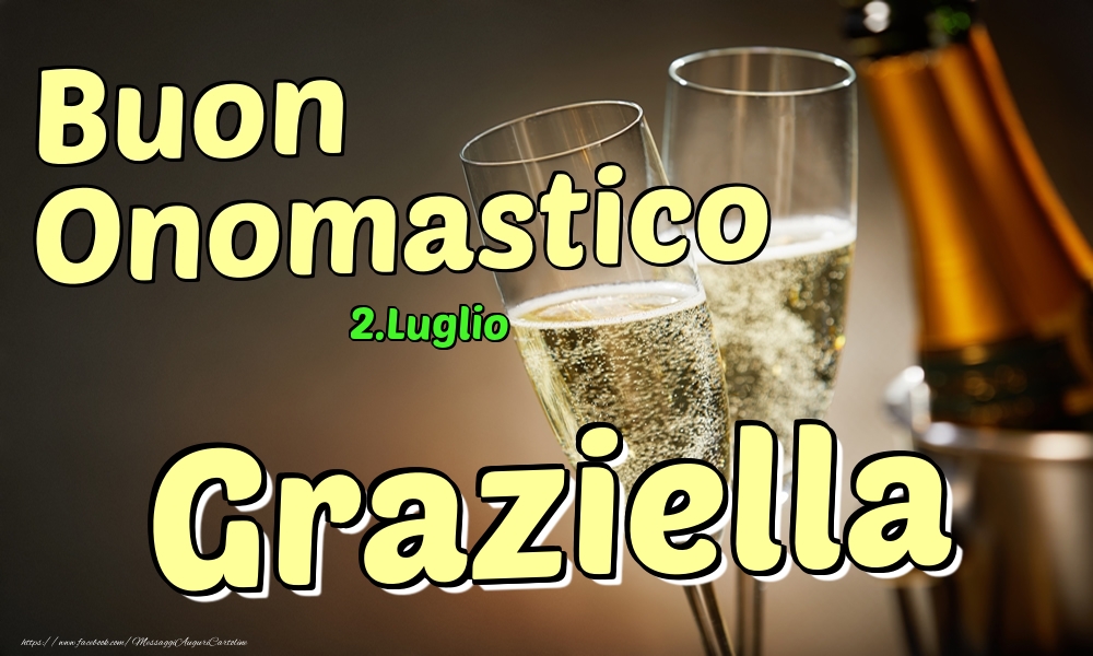 2.Luglio - Buon Onomastico Graziella! - Cartoline onomastico