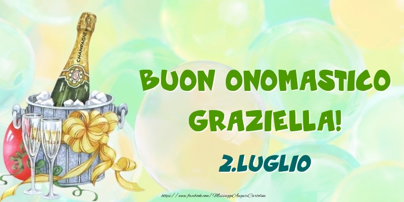 Buon Onomastico, Graziella! 2.Luglio - Cartoline onomastico